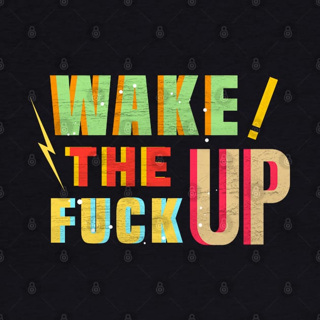 Wake The Fuck Up by FIFTY CLOTH